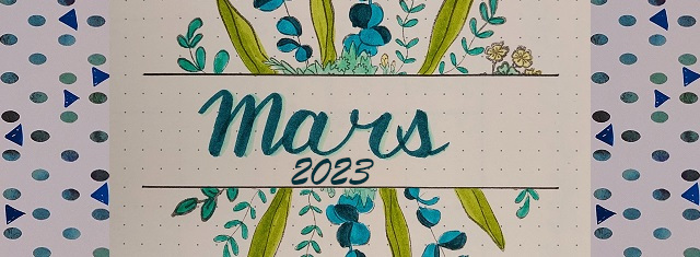 Faire un Bullet Journal – Mise en page Mars&nbsp;2023